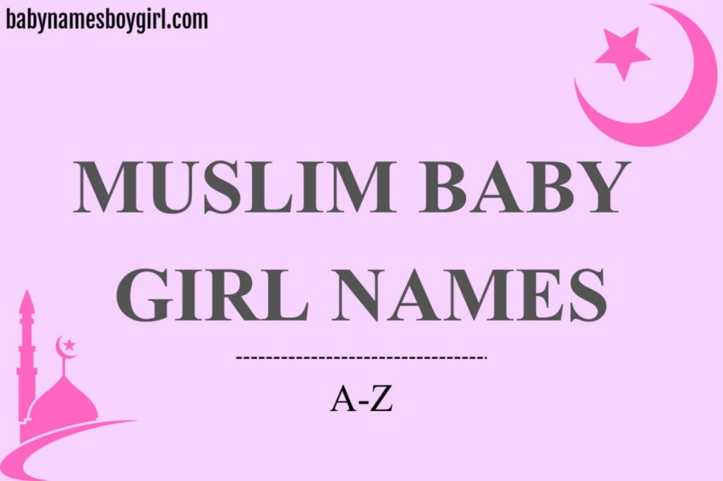 Muslim baby girl names A–Z with meanings, numerology and Arabic origins