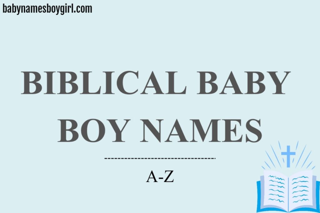 Biblical baby boy names A–Z with meanings, 